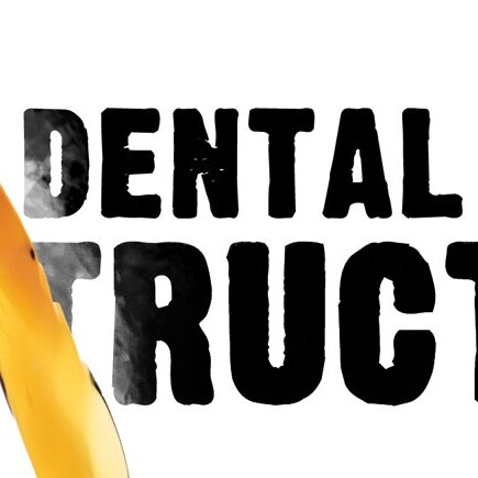 Dental Destruction